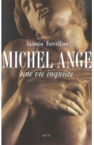 Michel-ange. une vie inquiete